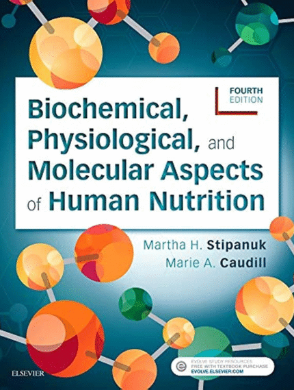 Biochemical Physiological and Molecular Aspects of Human Nutrition 4th Edition