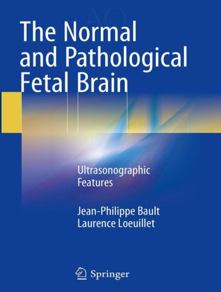 The Normal and Pathological Fetal Brain