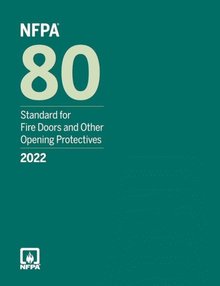 NFPA 80, Standard for Fire Doors and Other Opening Protectives, 2022 Edition (Paperback)