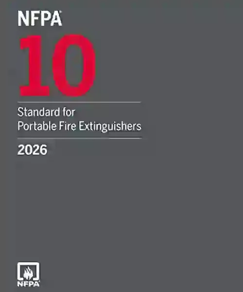 NFPA 10, Standard for Portable Fire Extinguishers – Stay Compliant and Prepared 2026