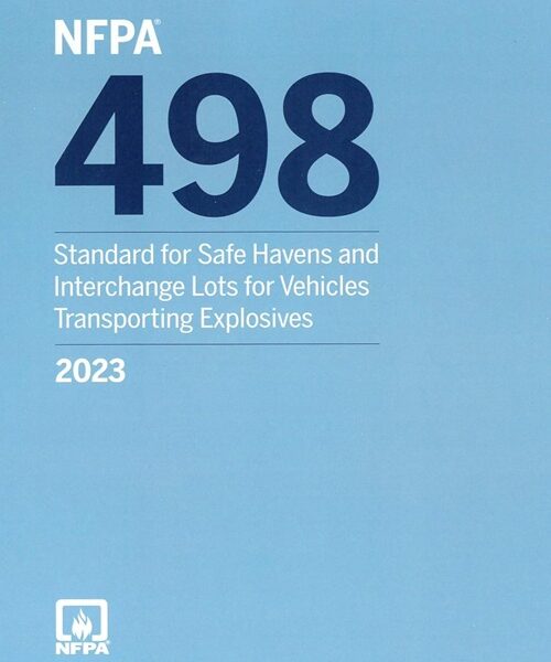 NFPA 498: Standard for Safe Havens and Interchange Lots for Vehicles Transporting Explosives, 2023 edition