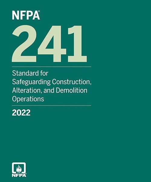 NFPA 241, Standard for Safeguarding Construction - 2022 Edition